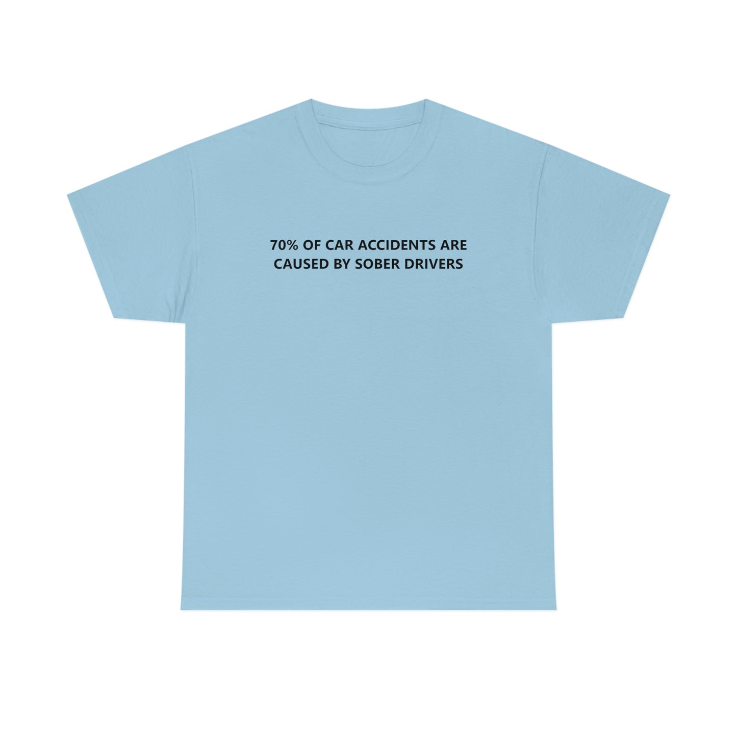 70% Of Car Accidents Tee (Logo on front and back)