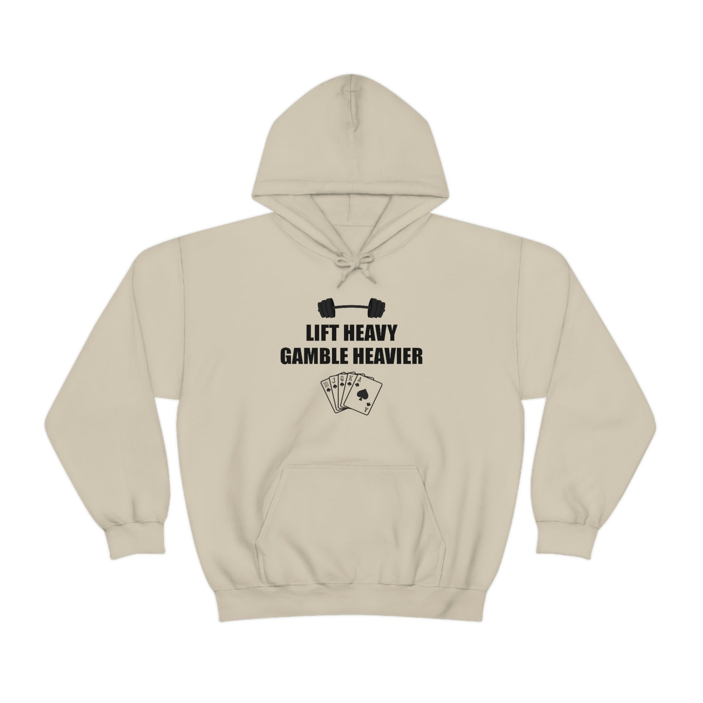 Lift Heavy Gamble Heavier Hoodie (Design on the front)