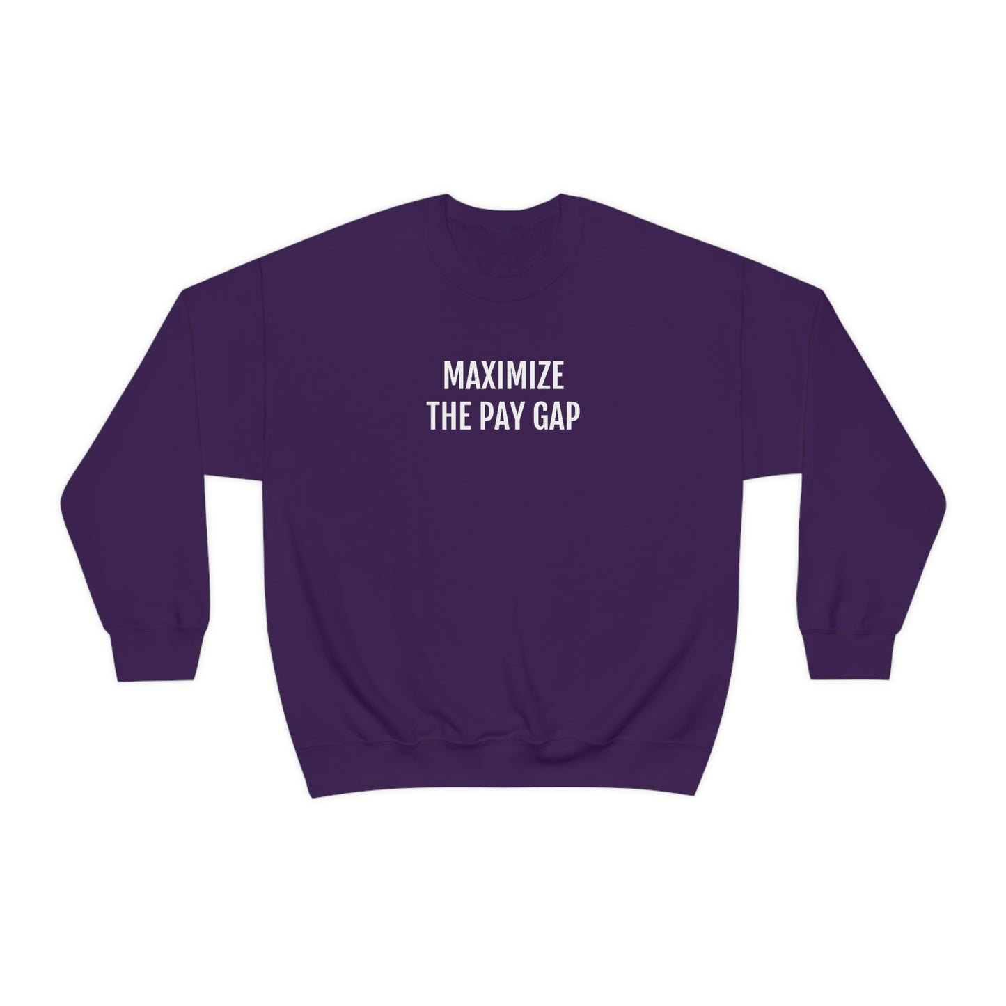 Maximize The Pay Gap Crewneck