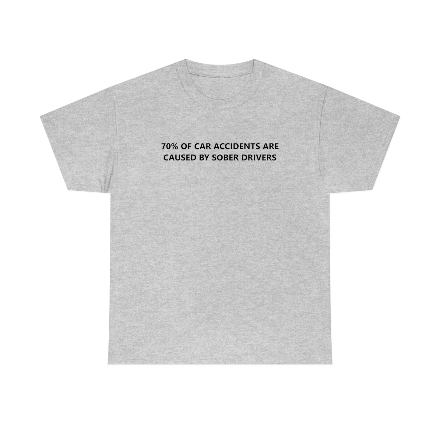 70% Of Car Accidents Tee (Logo on front and back)