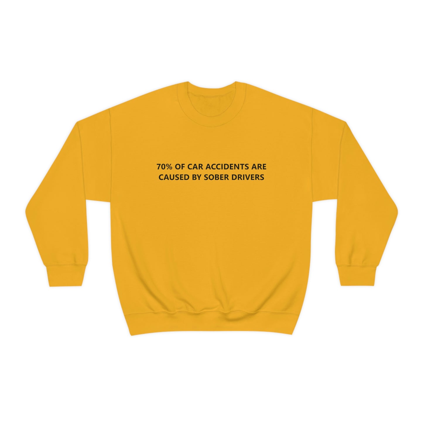 70% Of Car Accidents Crewneck (Design on front and back)