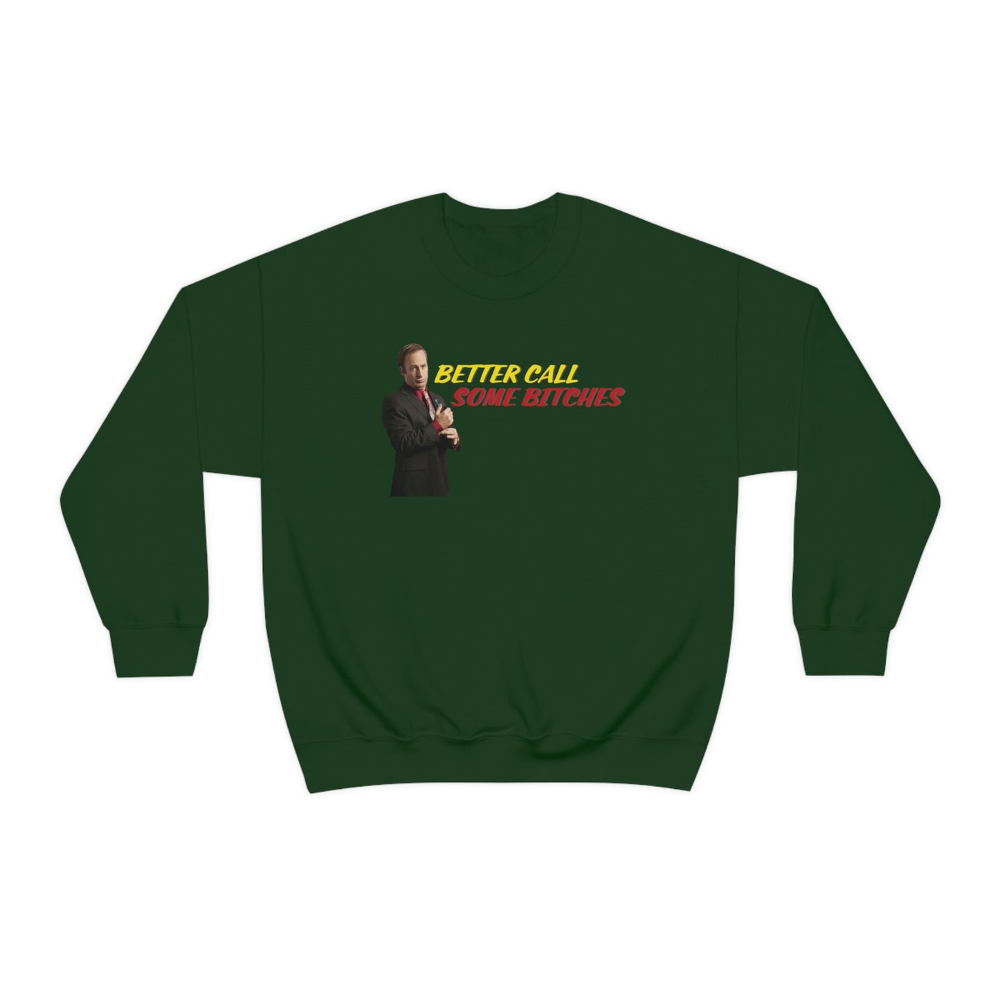 Better Call Some Bitches Crewneck