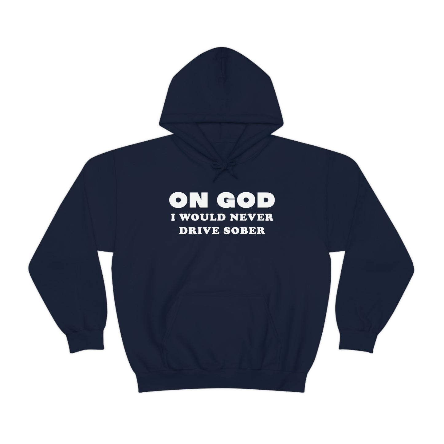 I Would Never Drive Sober Hoodie