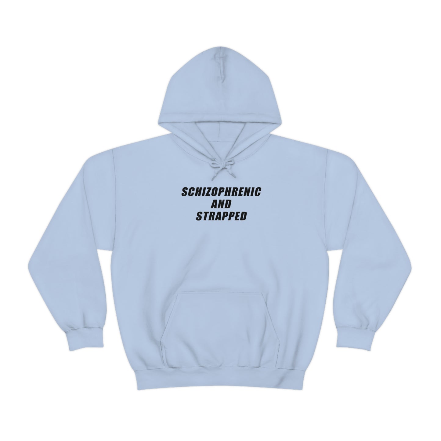 Schizophrenic And Strapped Hoodie