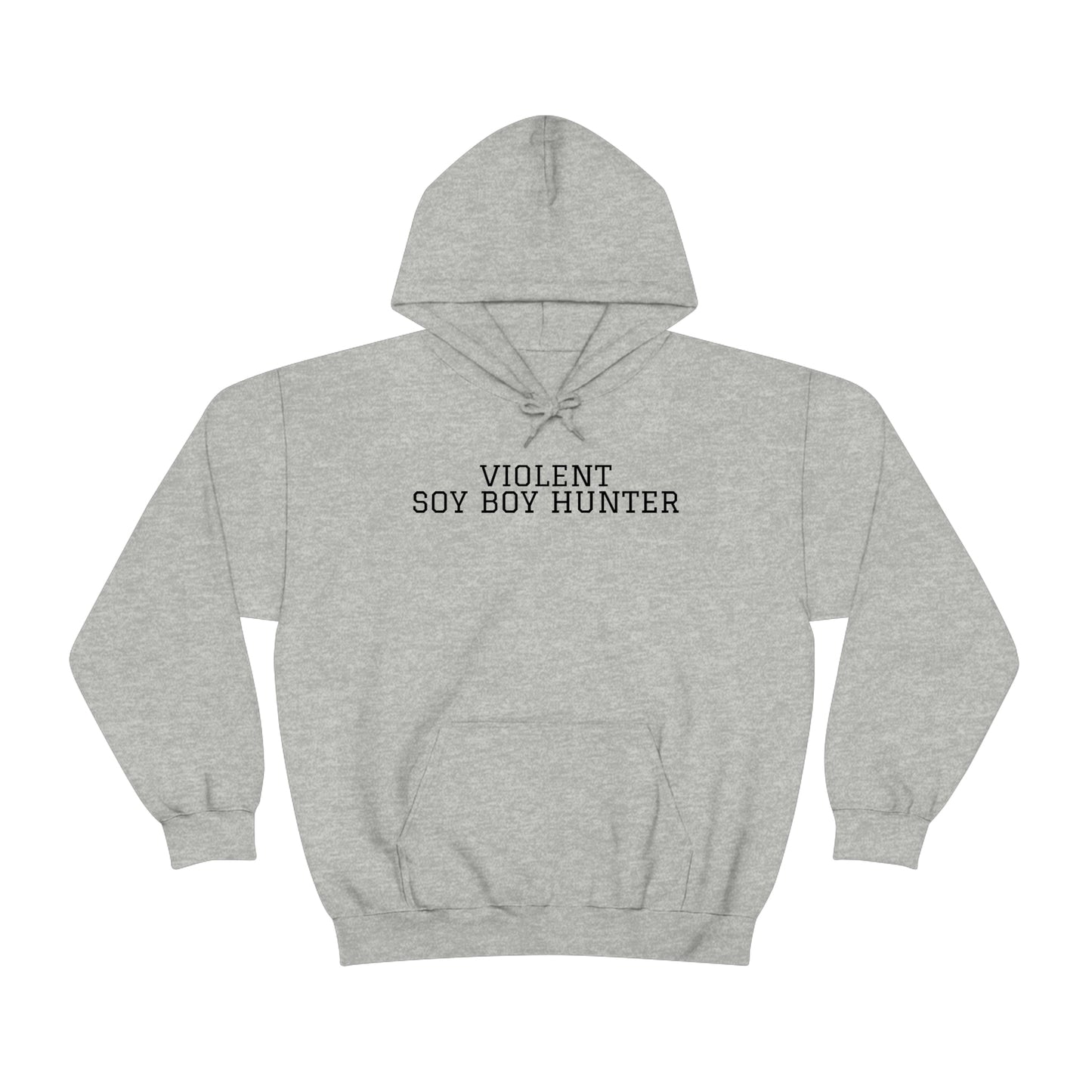 Violent Soy Boy Hunter Hoodie