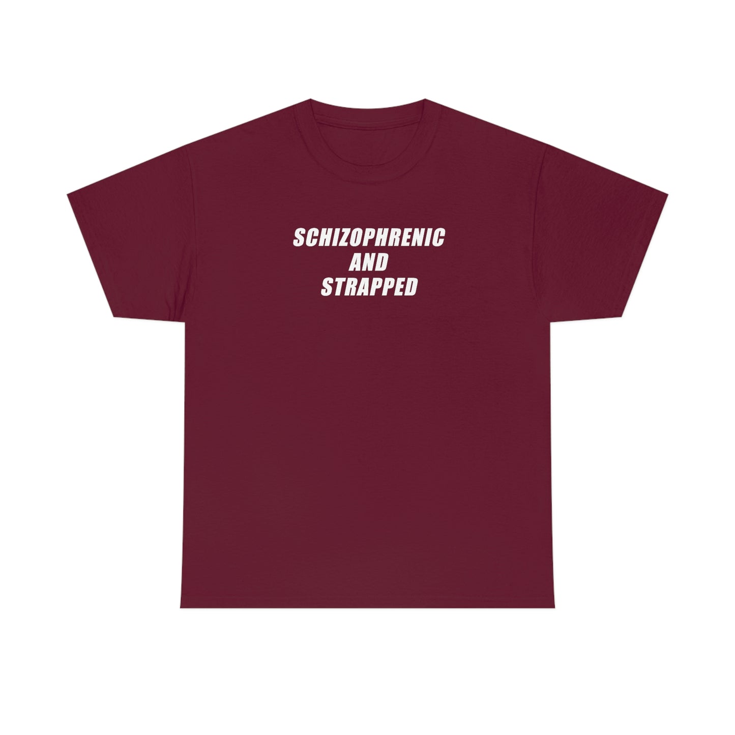 Schizophrenic And Strapped Tee