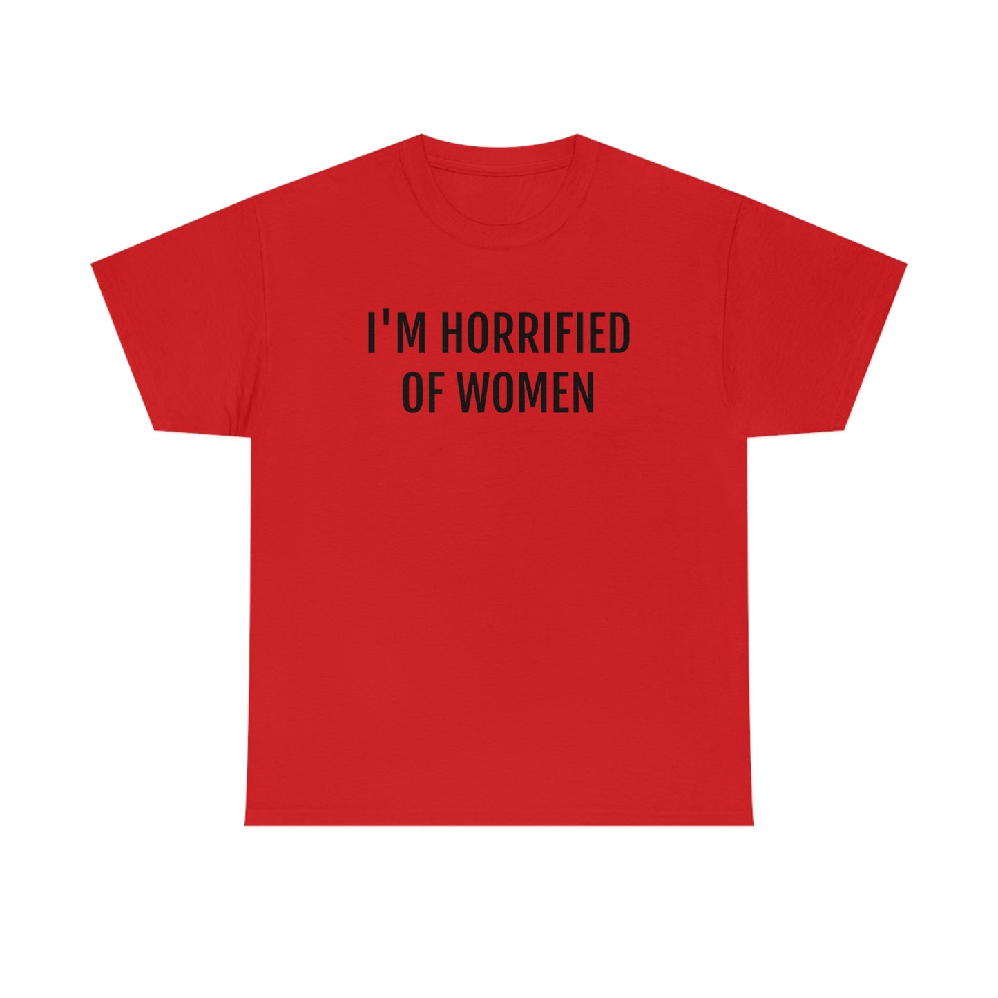 Horrified Of Women Tee