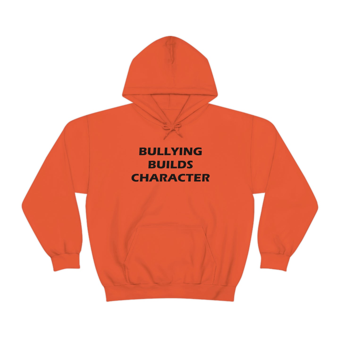 Bullying Builds Character Hoodie