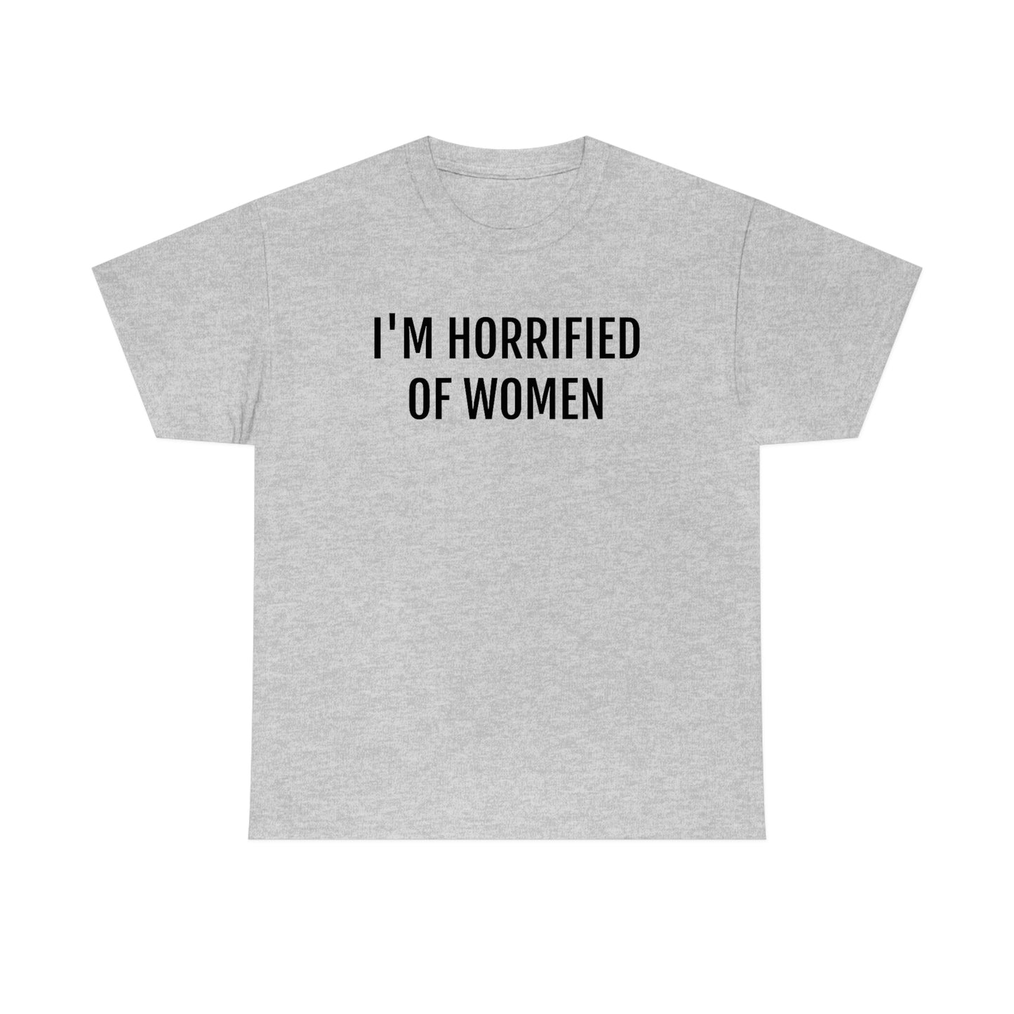 Horrified Of Women Tee