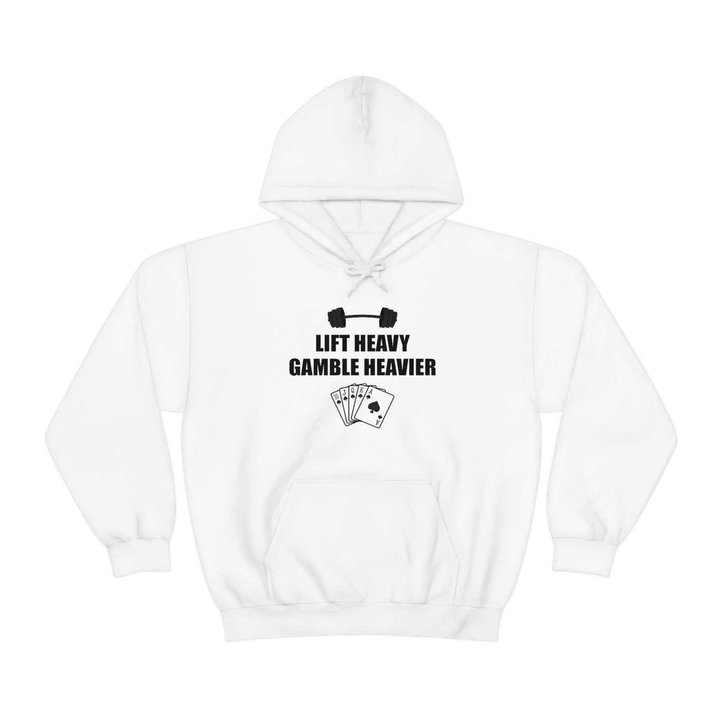 Lift Heavy Gamble Heavier Hoodie (Design on the front)