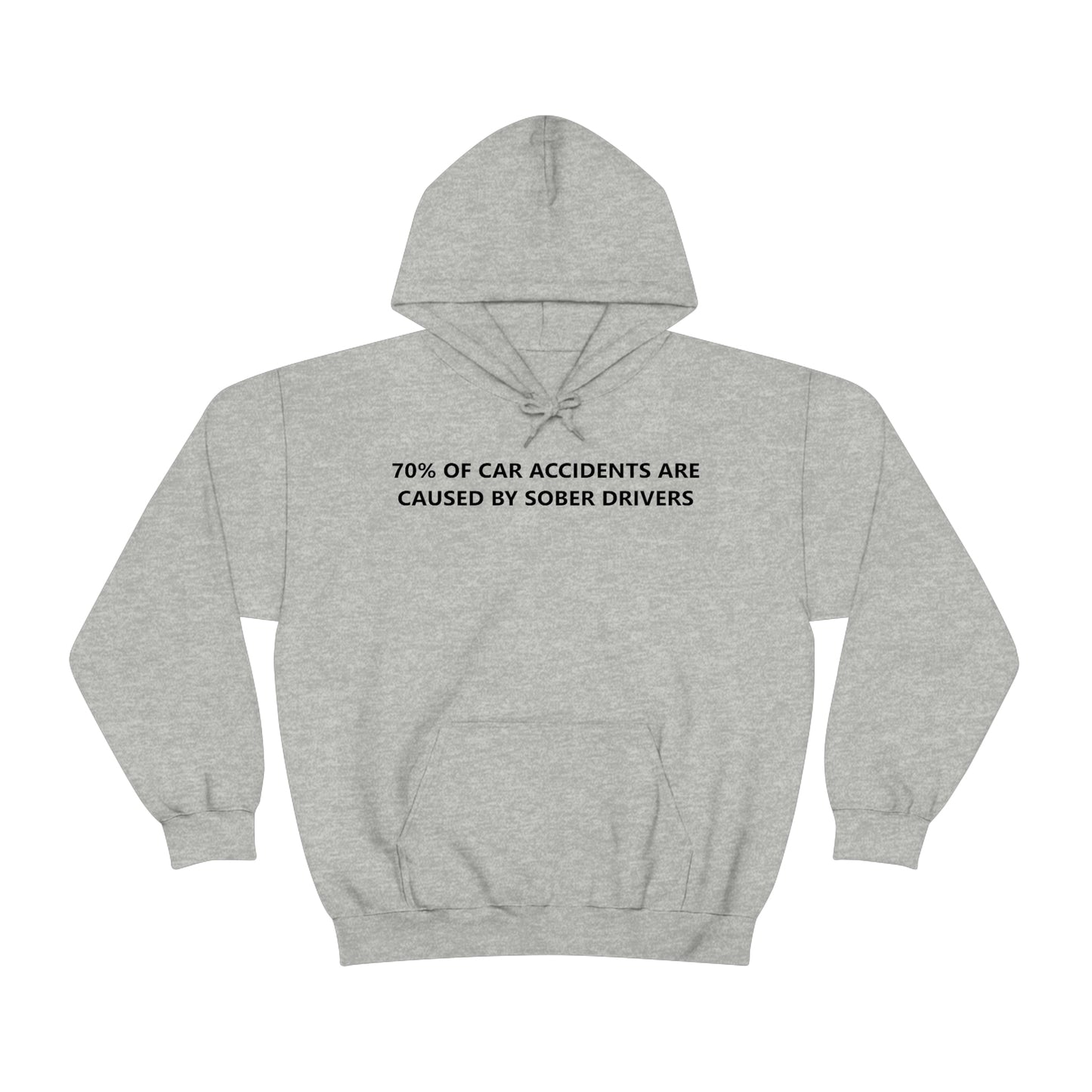 70% Of Car Accidents Hoodie (Design on front and back)