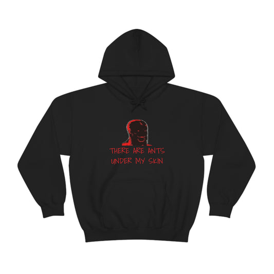 Ants Under My Skin Hoodie