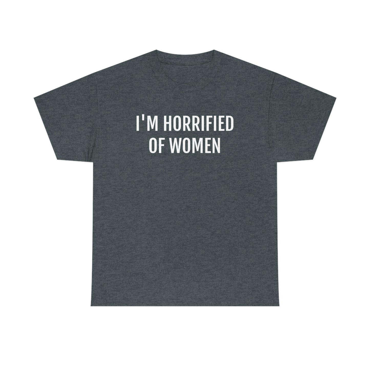 Horrified Of Women Tee