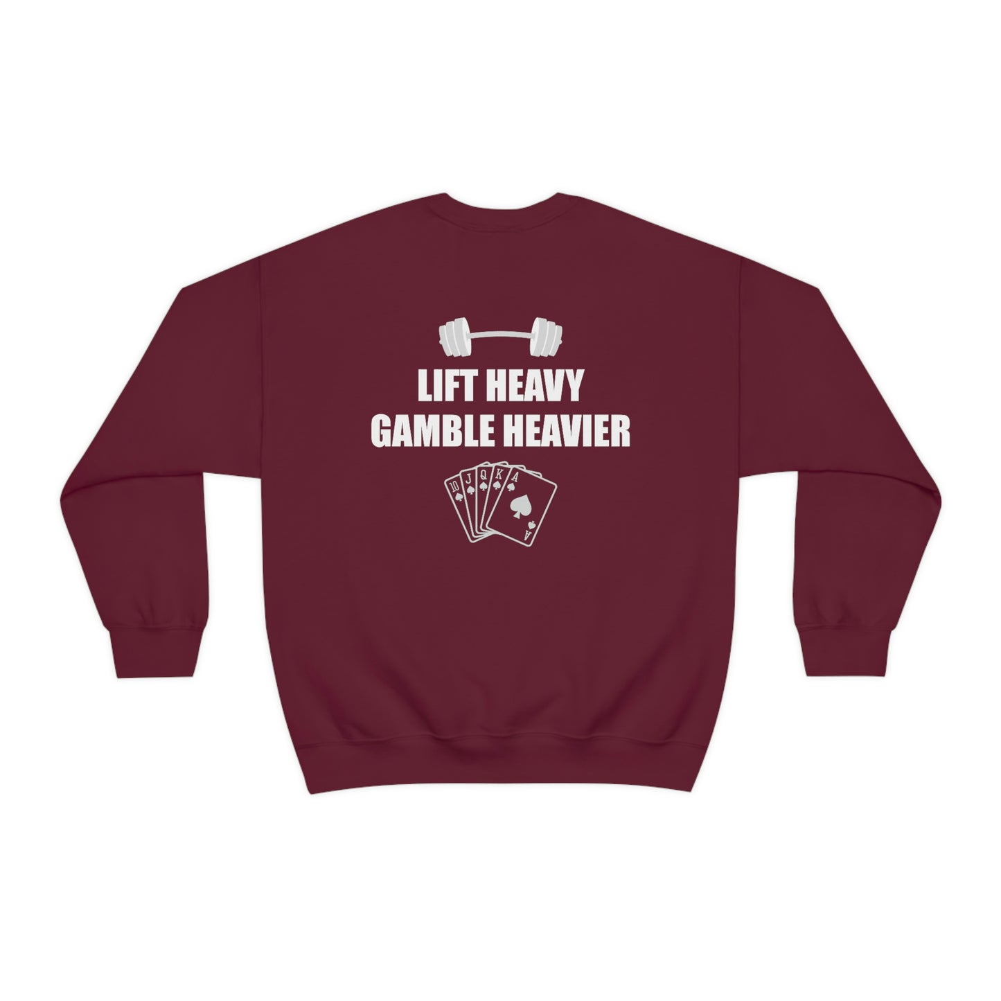 Lift Heavy Gamble Heavier Crewneck (Design on the back)