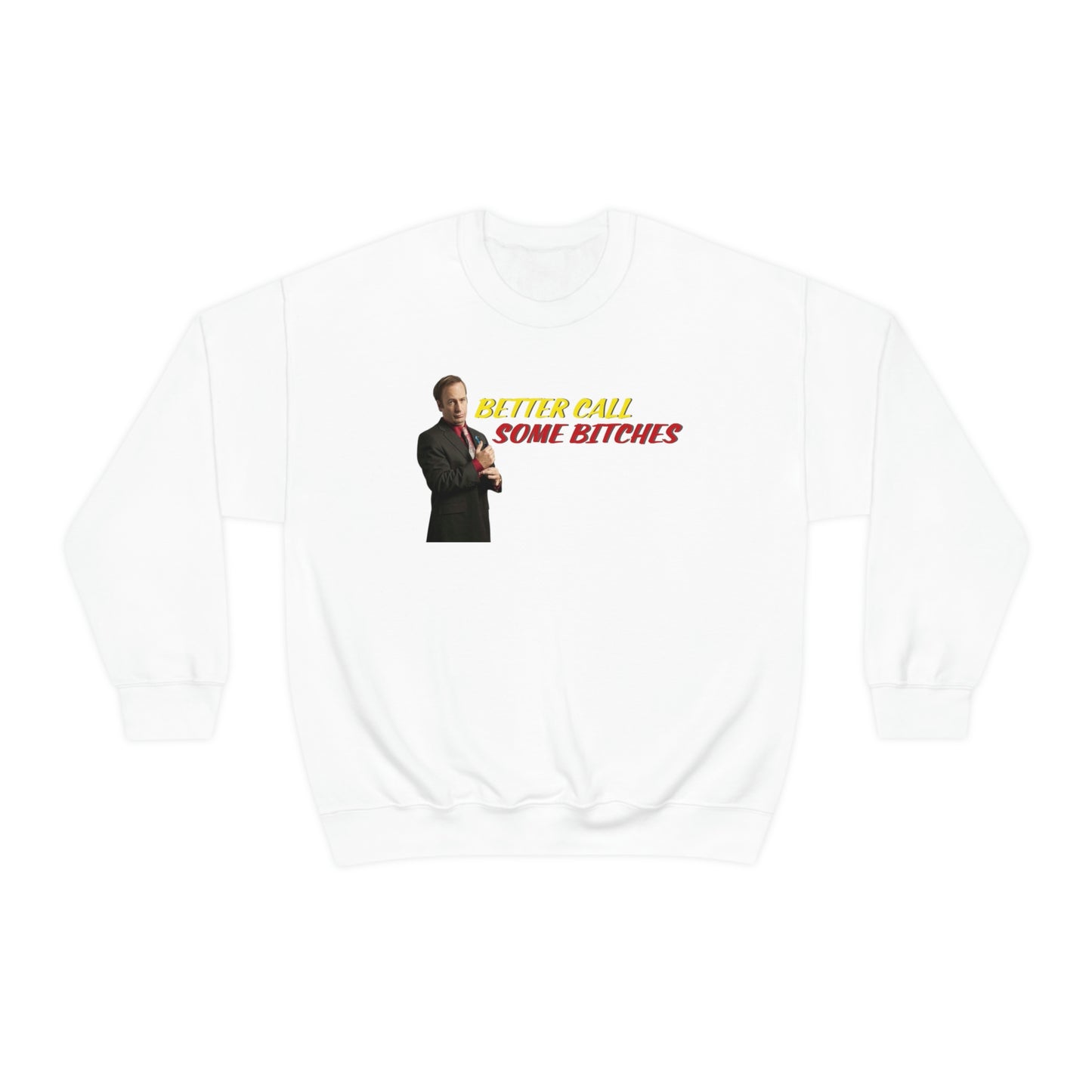 Better Call Some Bitches Crewneck