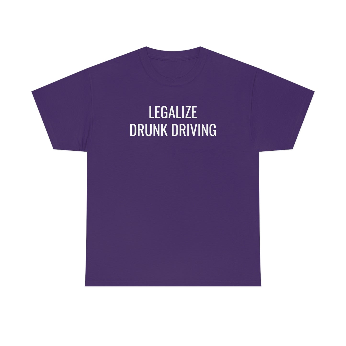 Legalize Drunk Driving Tee