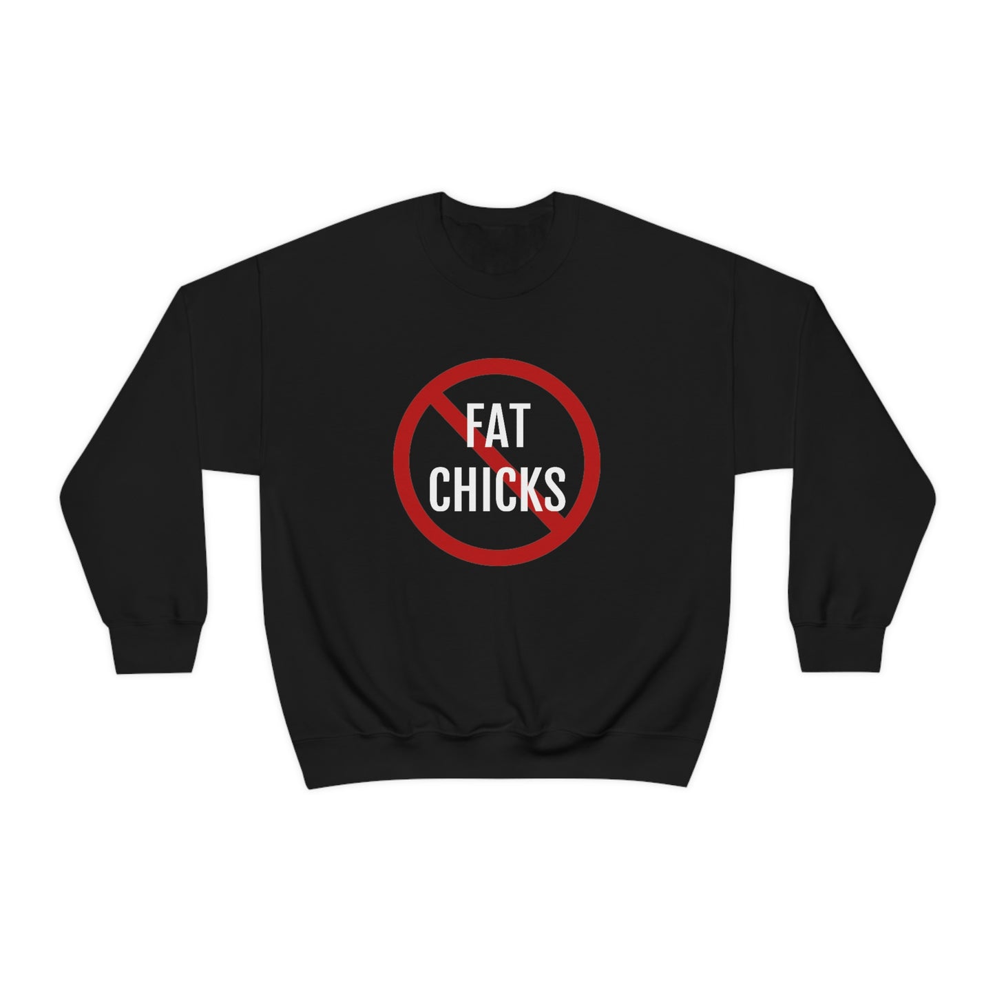 No Fat Chicks Crewneck