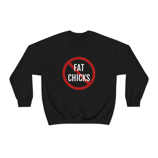 No Fat Chicks Crewneck