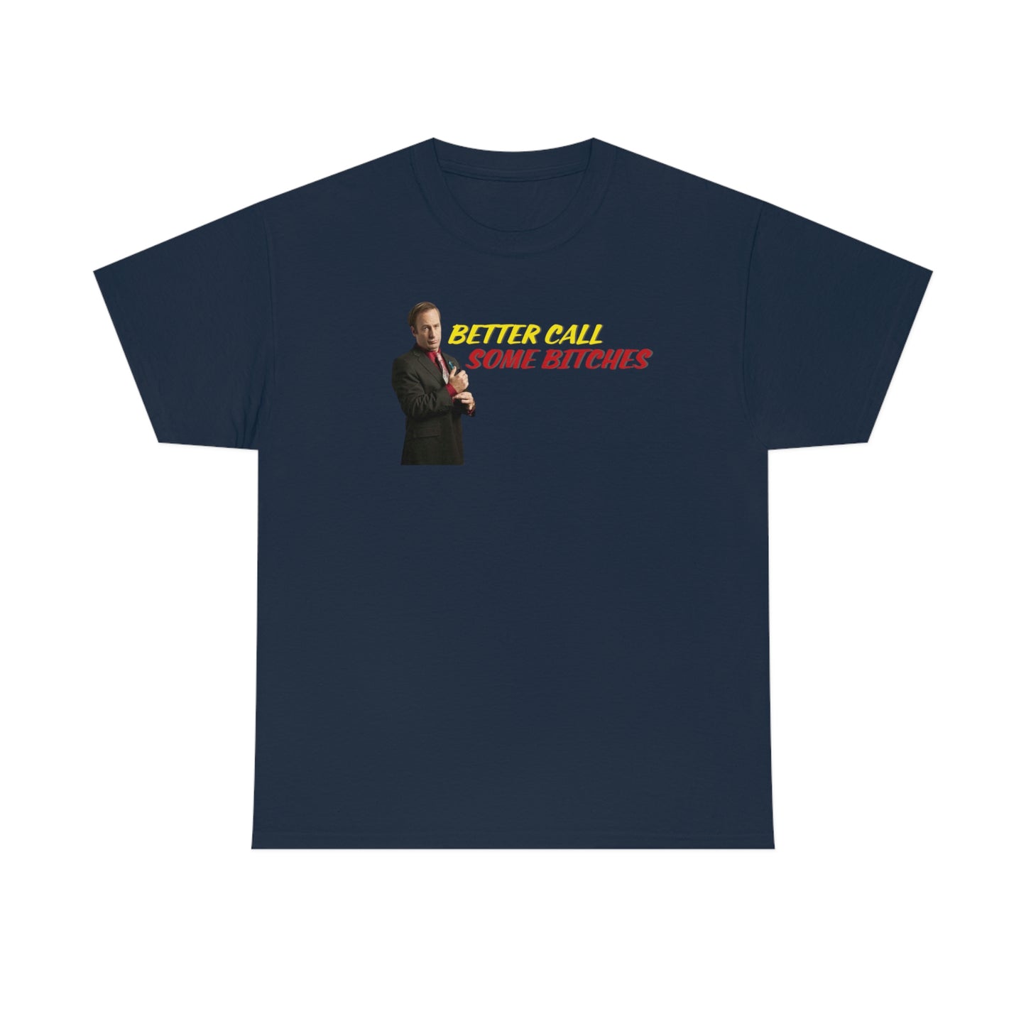 Better Call Some Bitches Tee