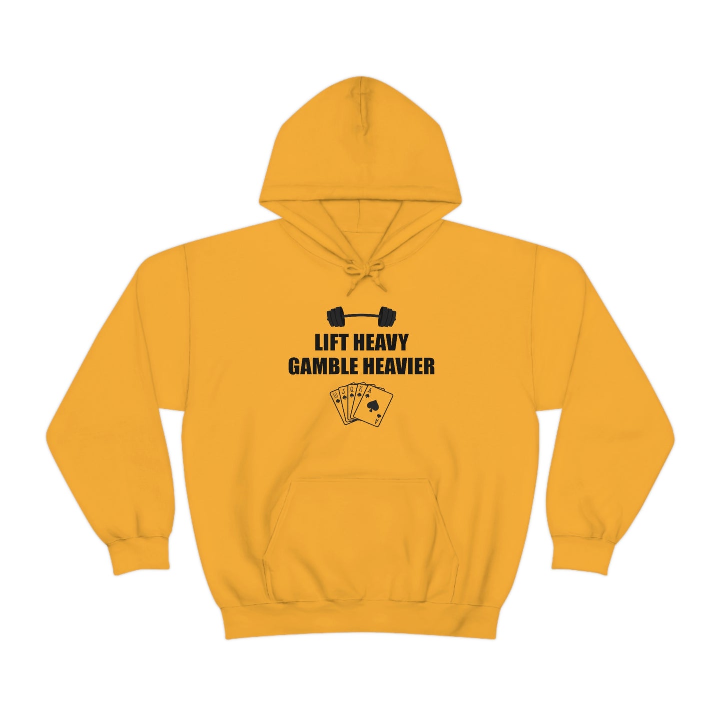 Lift Heavy Gamble Heavier Hoodie (Design on the front)