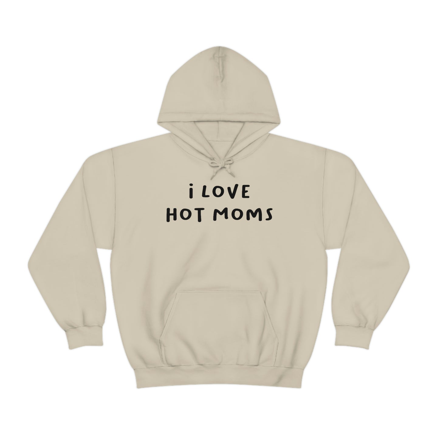 I Love Hot Moms Hoodie