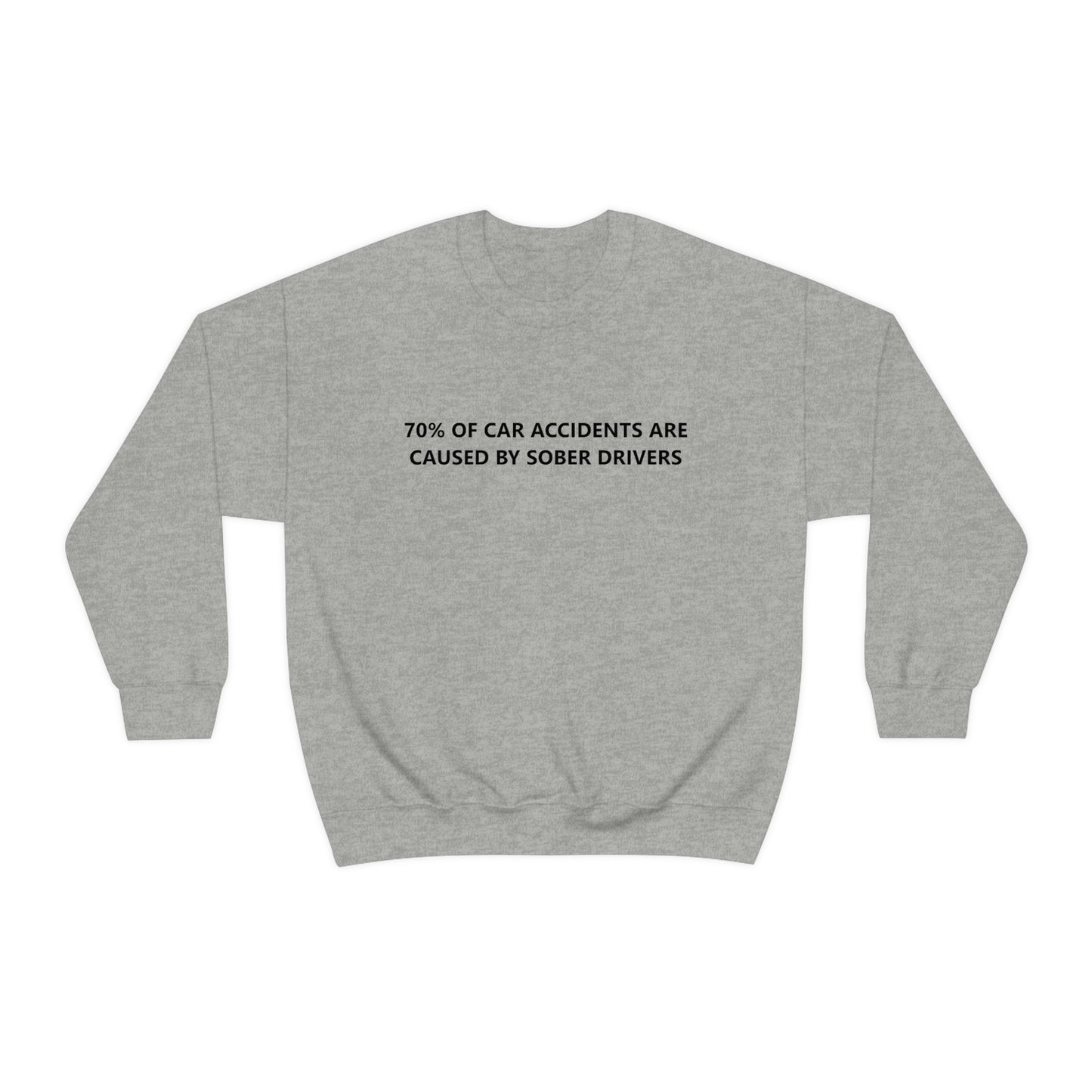 70% Of Car Accidents Crewneck (Design on front and back)