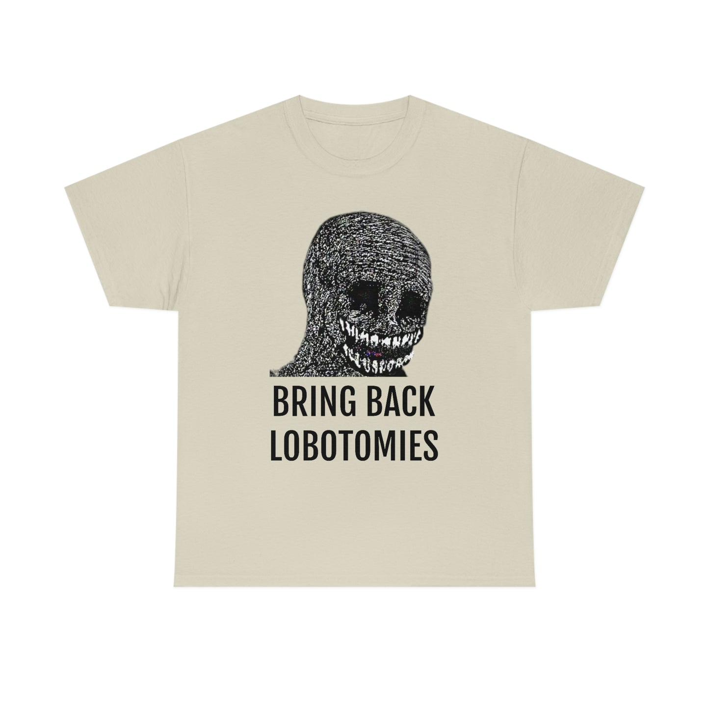 Bring Back Lobotomies Tee