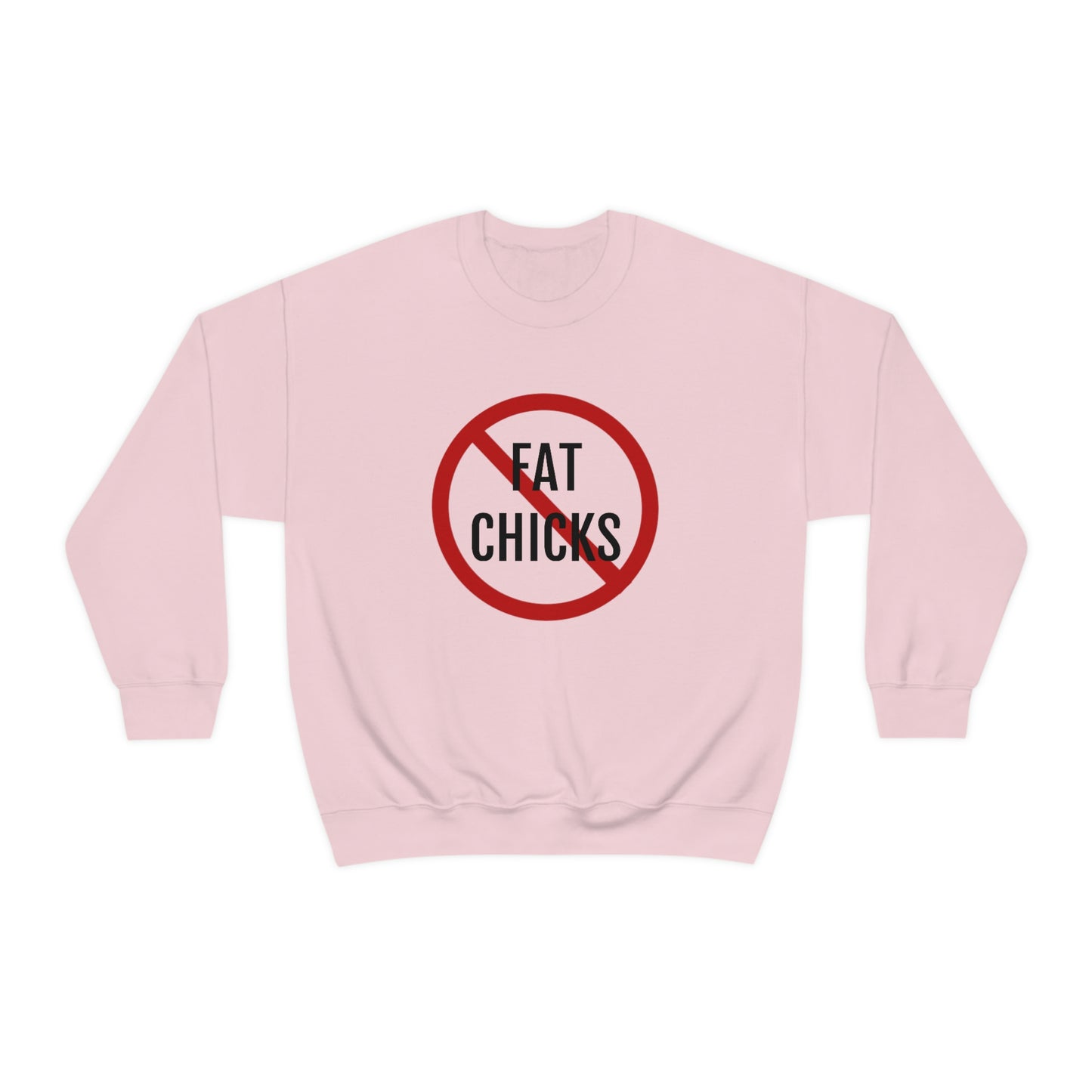 No Fat Chicks Crewneck